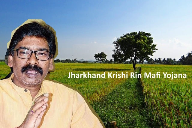 Soren government launched Jharkhand Krishi Rin Mafi Yojana to help farmers reduce loan burden 