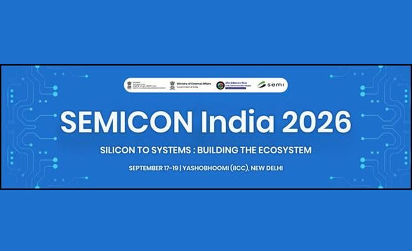 SEMICON India 2026:Making of a Chip Powerhouse a Reality SEMICON India 2026:Making of a Chip Powerhouse a Reality