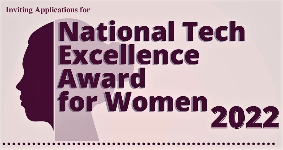 Applications invited from Indian Women Scientists & Entrepreneurs for prestigious National Tech Excellence Award for Women 2022